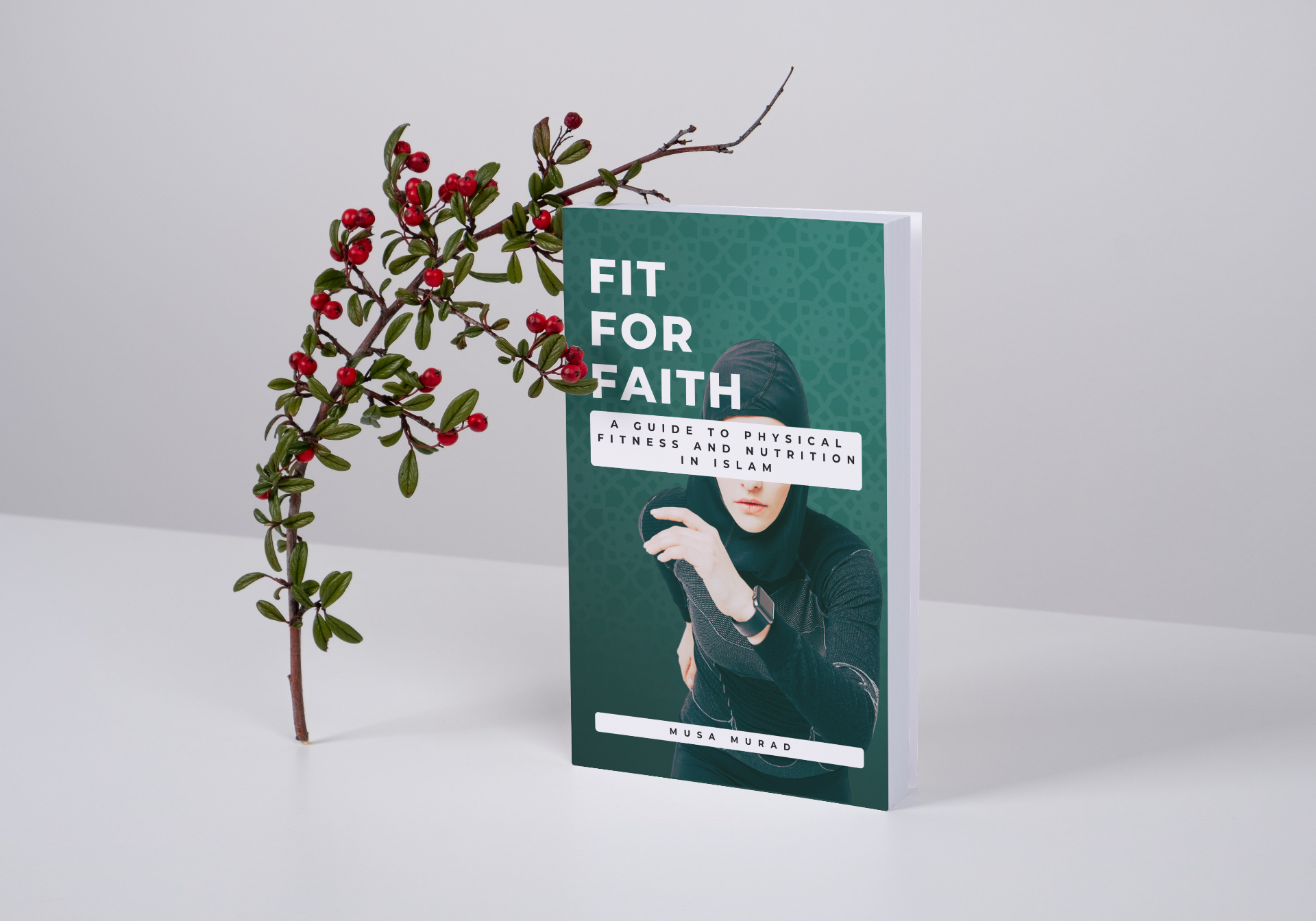 Fit for Faith: A Guide to Physical Fitness and Nutrition in Islam cover